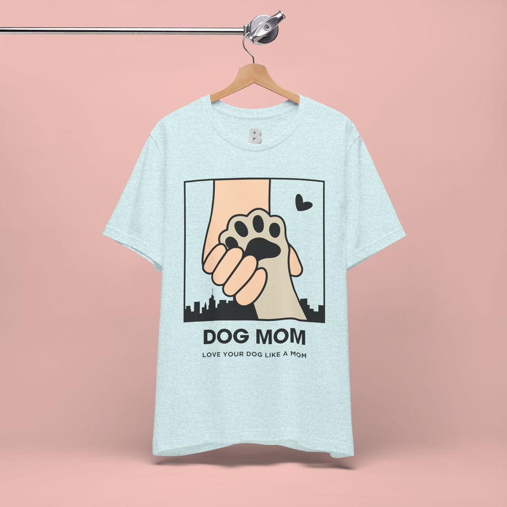 Dog Mom T-Shirt — "Love Your Dog Like a Mom" Paw Print Graphic