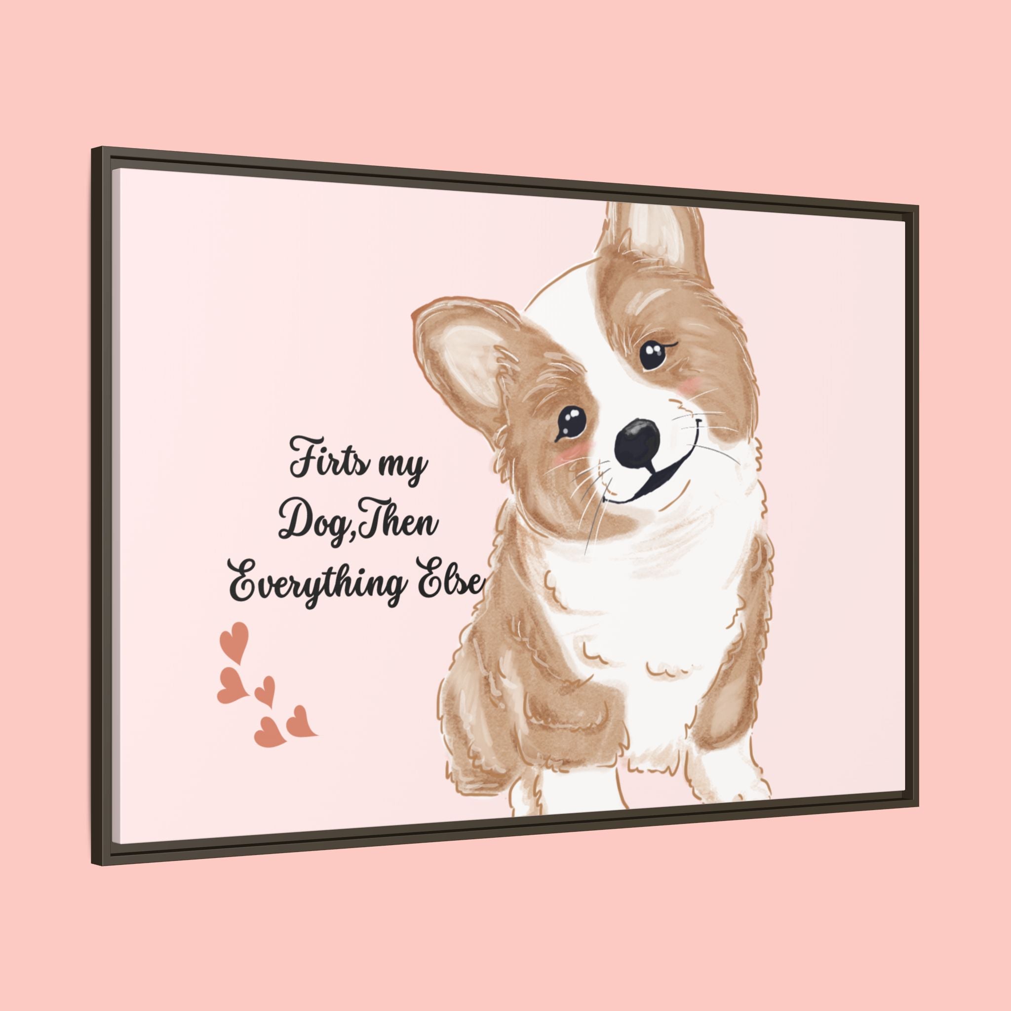 Framed Canvas Print — "First My Dog, Then Everything Else" Corgi Wall Art
