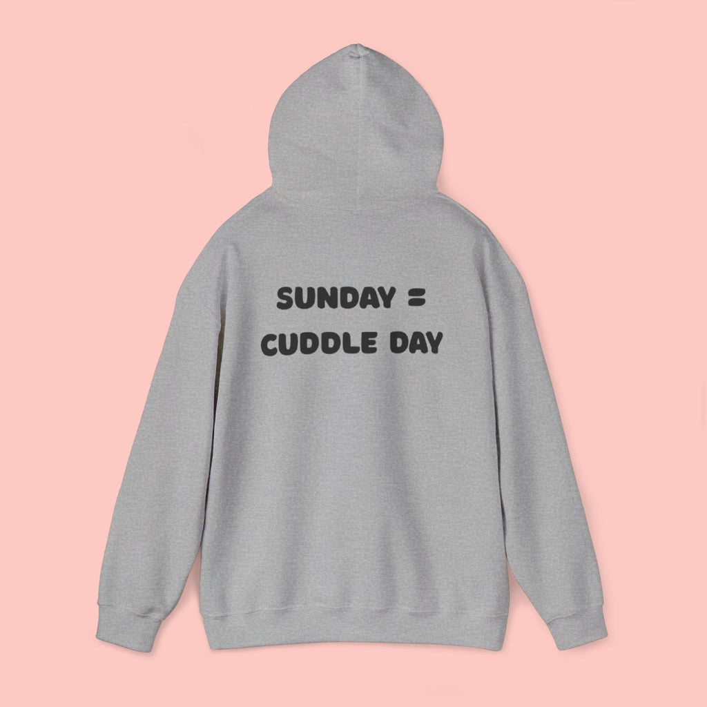 Cuddle Day Hoodie — “Sunday = Cuddle Day” Cozy Pullover
