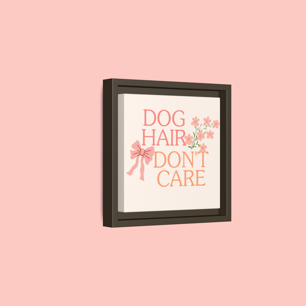 Dog Hair Don’t Care Framed Canvas Print