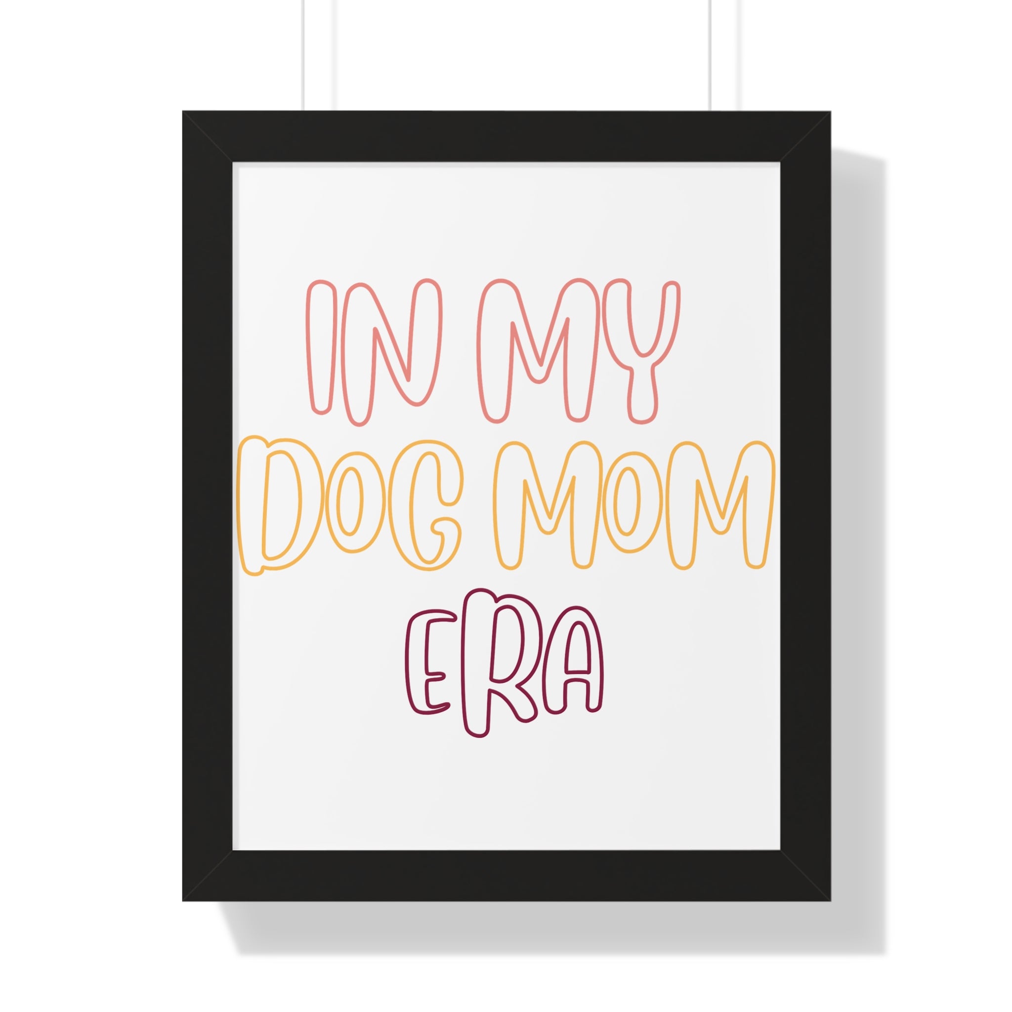 Framed Poster — "In My Dog Mom Era" Wall Art for Pet Lovers