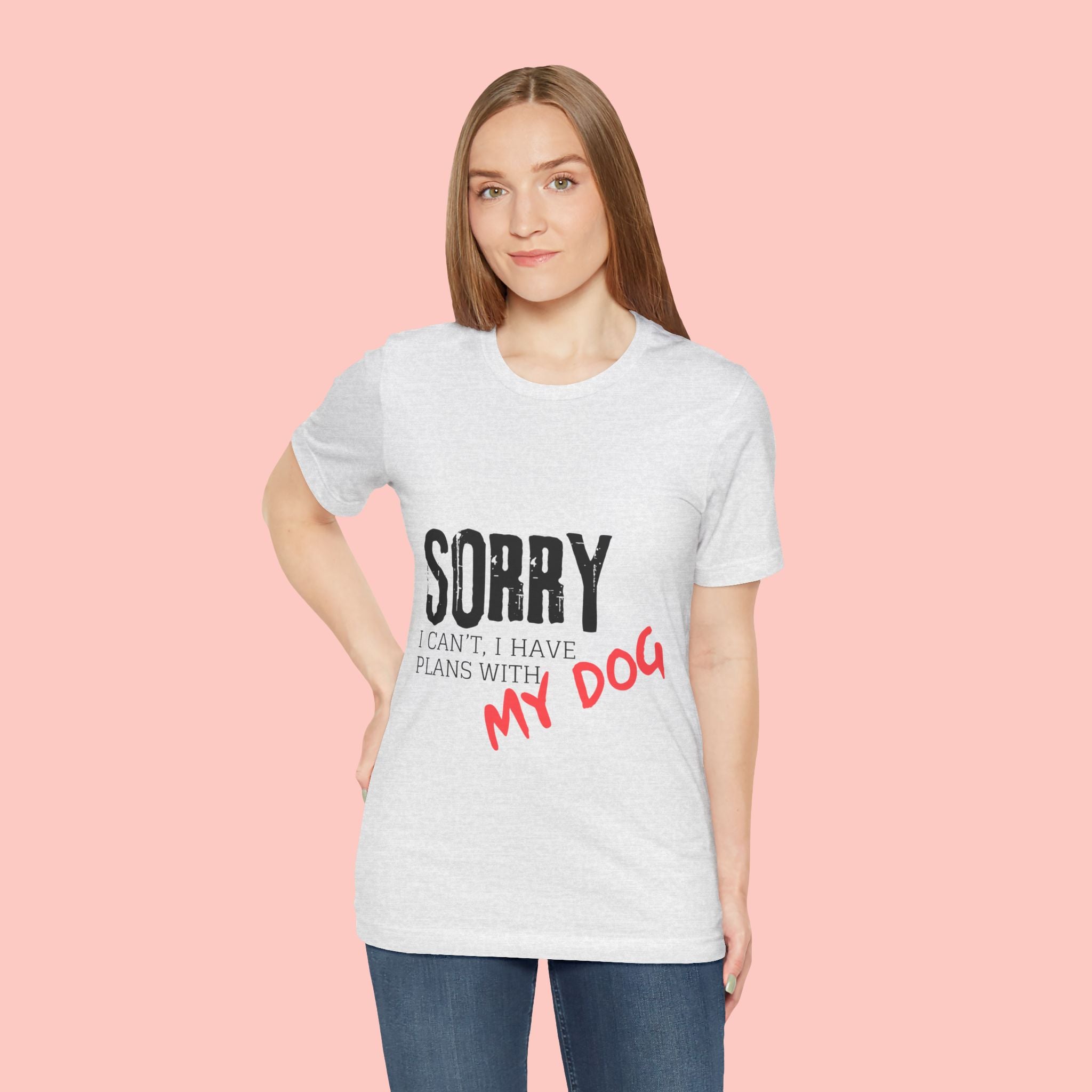 Dog Lover T-Shirt — "Sorry I Can't, I Have Plans With My Dog" Graphic Tee