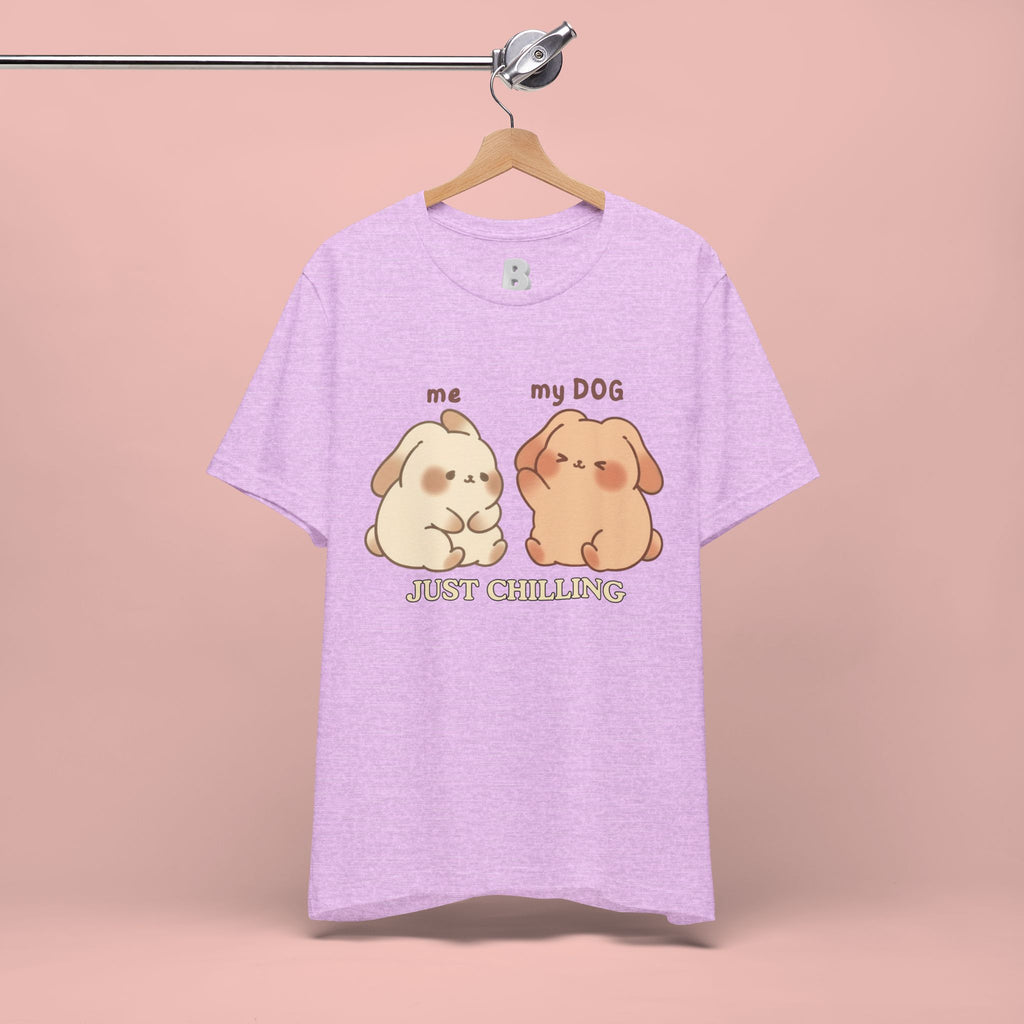 Just Chilling Dog T-Shirt — Cute Me & My Dog Matching Tee