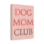 Dog Mom Club Canvas Wall Art — Pink Matte Stretched Canvas