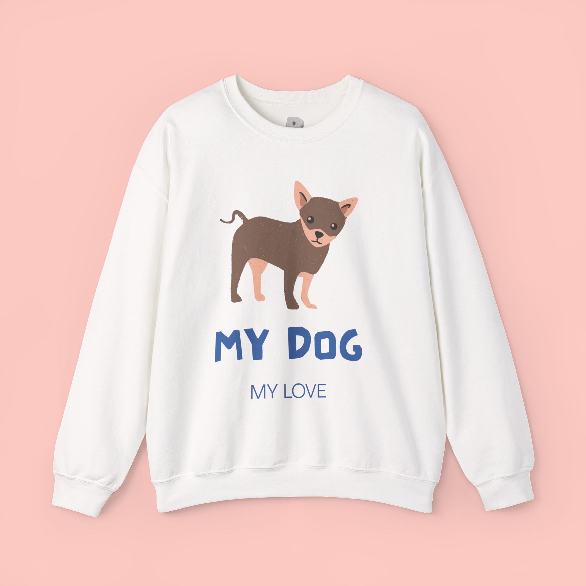 Dog Lover Crewneck Sweatshirt – 'My Dog My Love' Cute Chihuahua Graphic