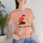 Love Your Dog T-Shirt — Cute Pet Owner Graphic Tee