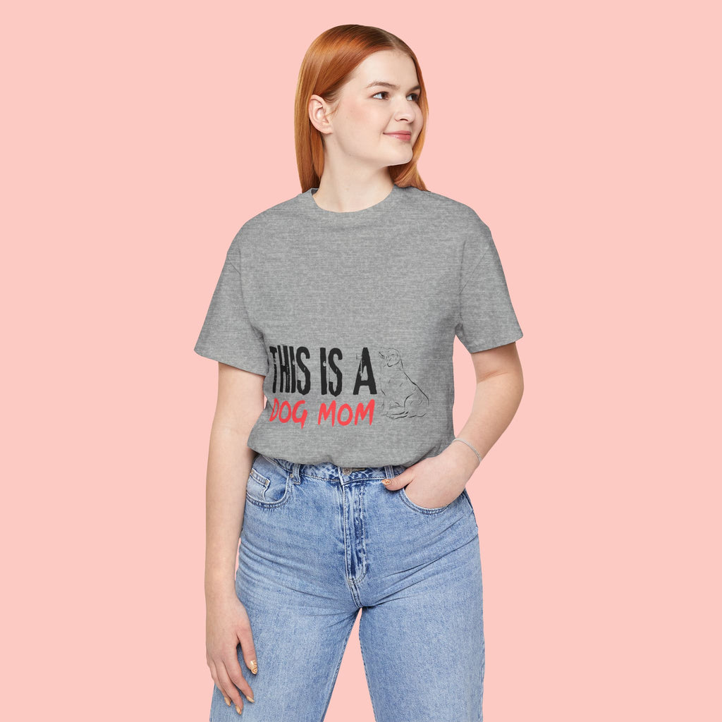 Dog Mom T-Shirt – "This Is A Dog Mom" Graphic Tee