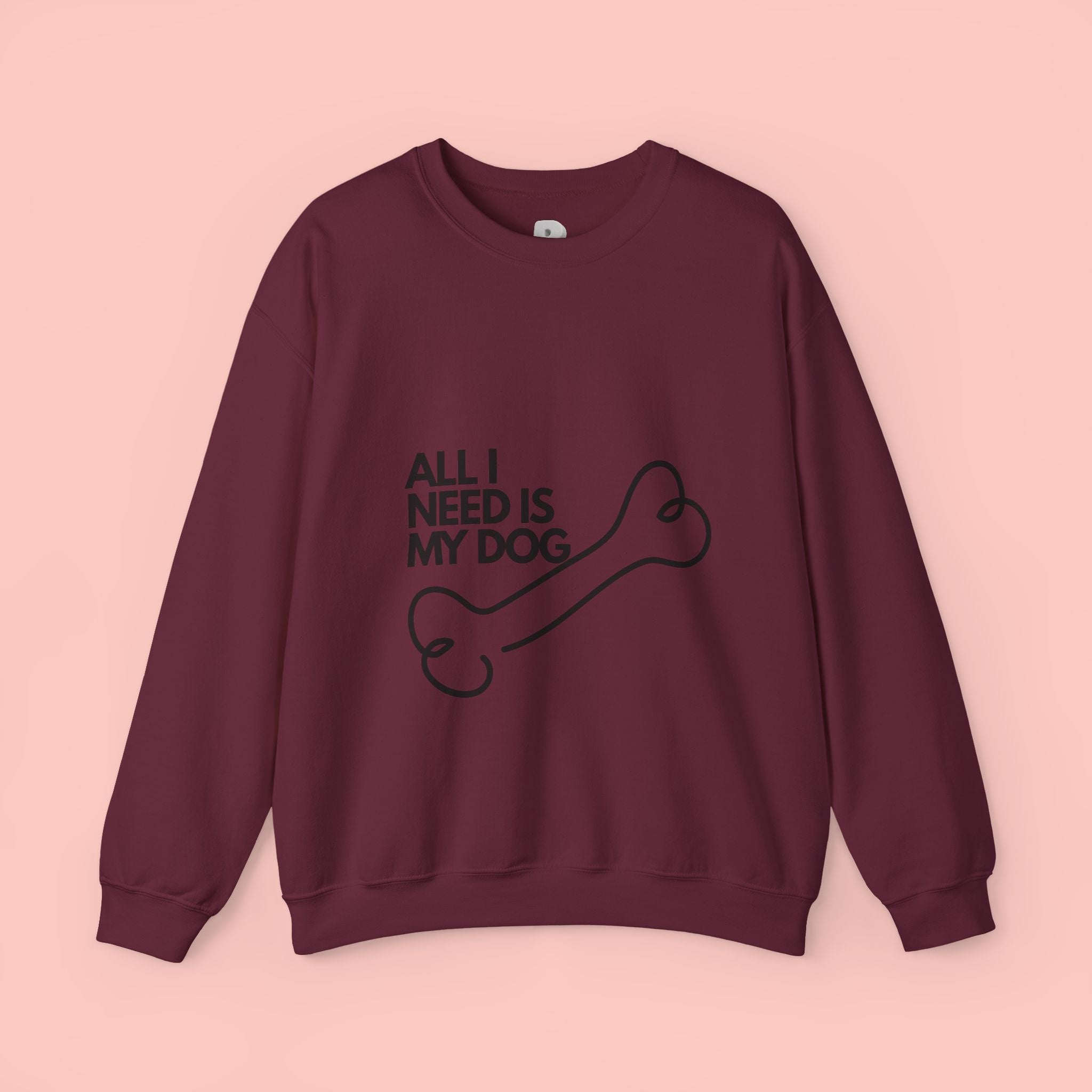 All I Need Is My Dog Sweatshirt — Cozy Dog Lover Crewneck