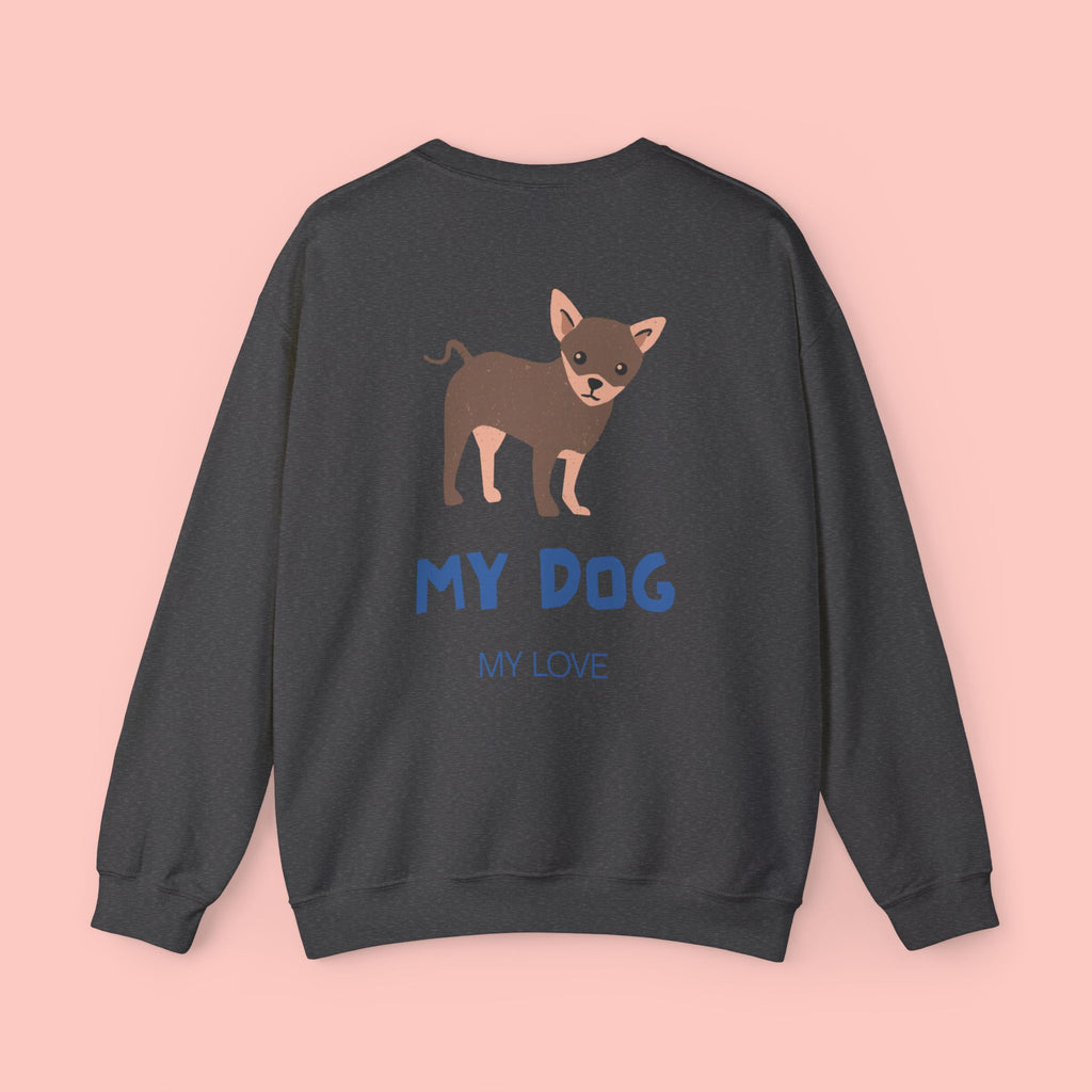 Chihuahua 'My Dog, My Love' Crewneck Sweatshirt
