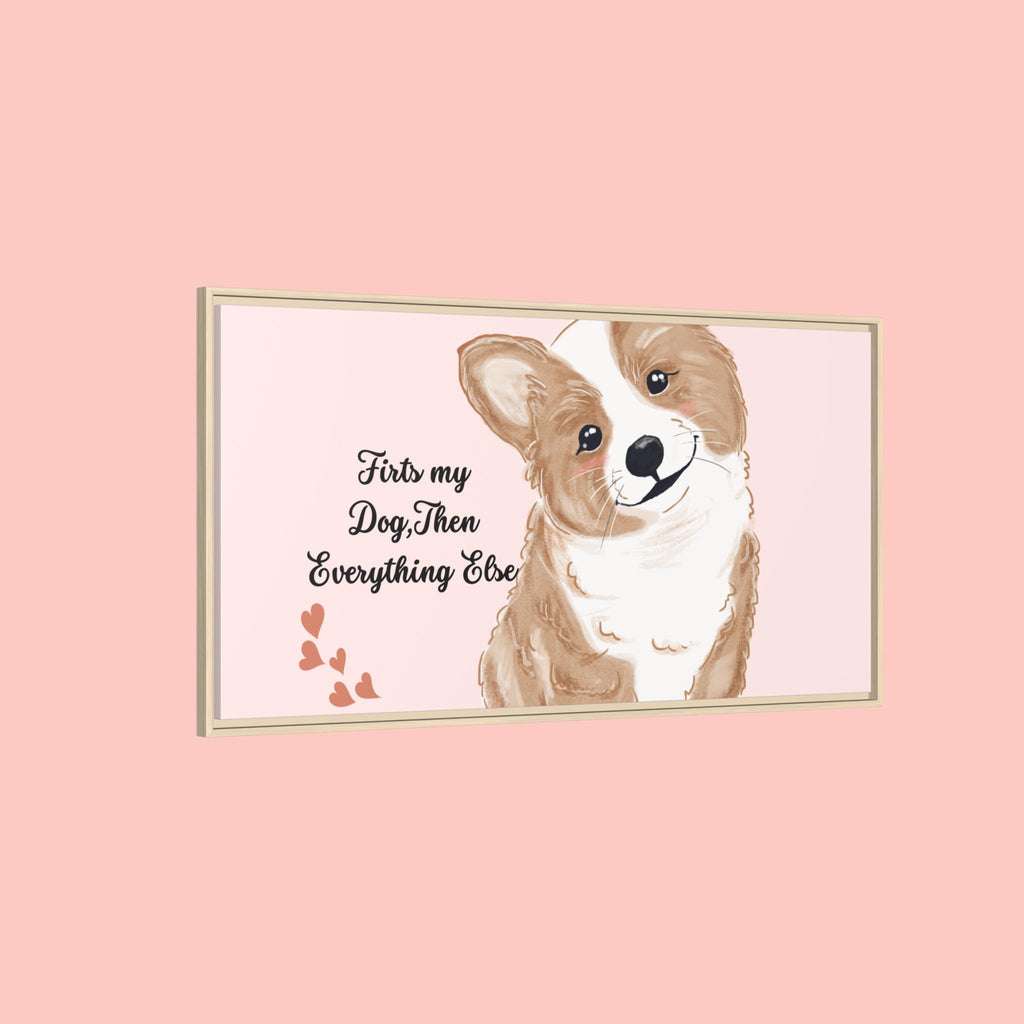 Framed Canvas Print — "First My Dog, Then Everything Else" Corgi Wall Art