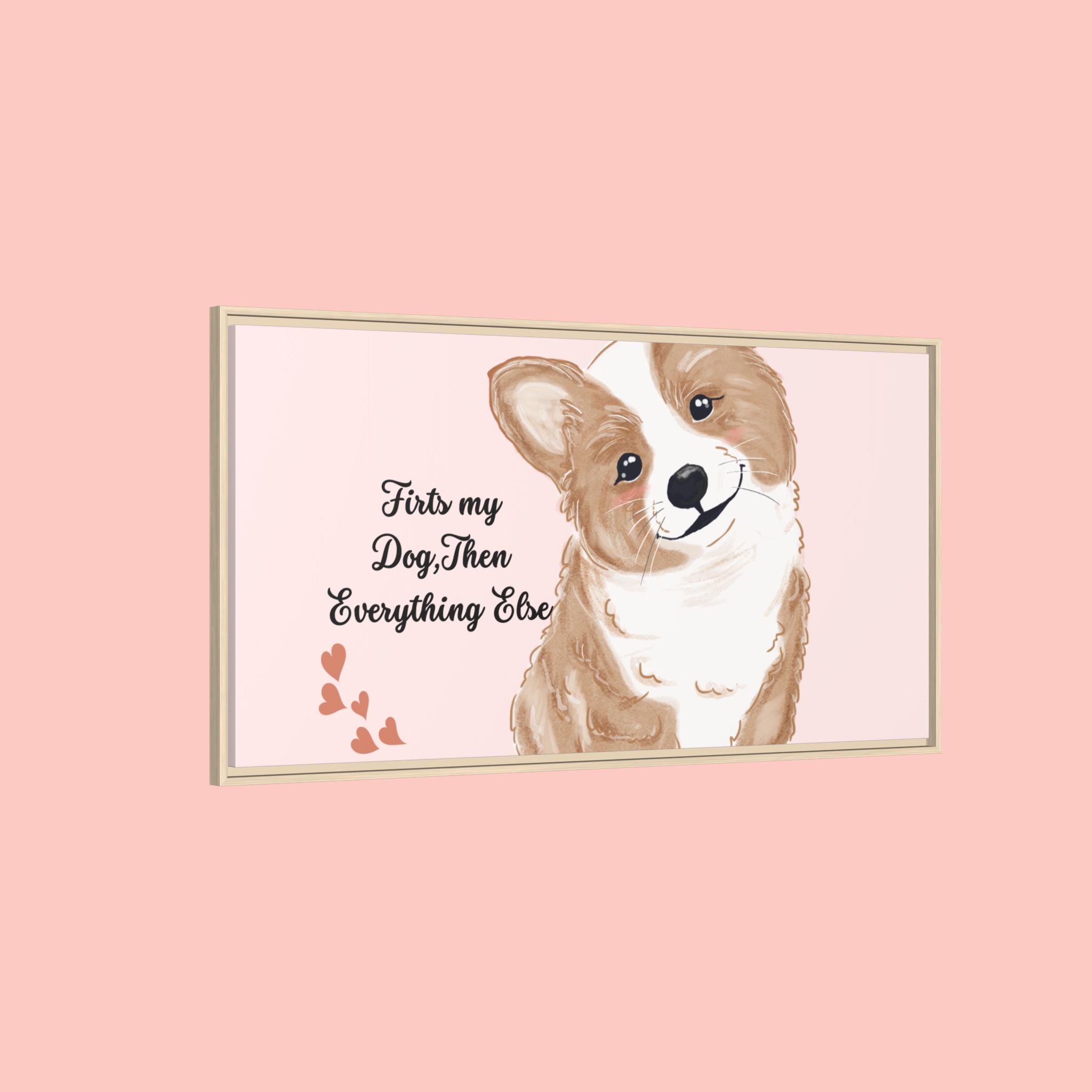 Framed Canvas Print — "First My Dog, Then Everything Else" Corgi Wall Art