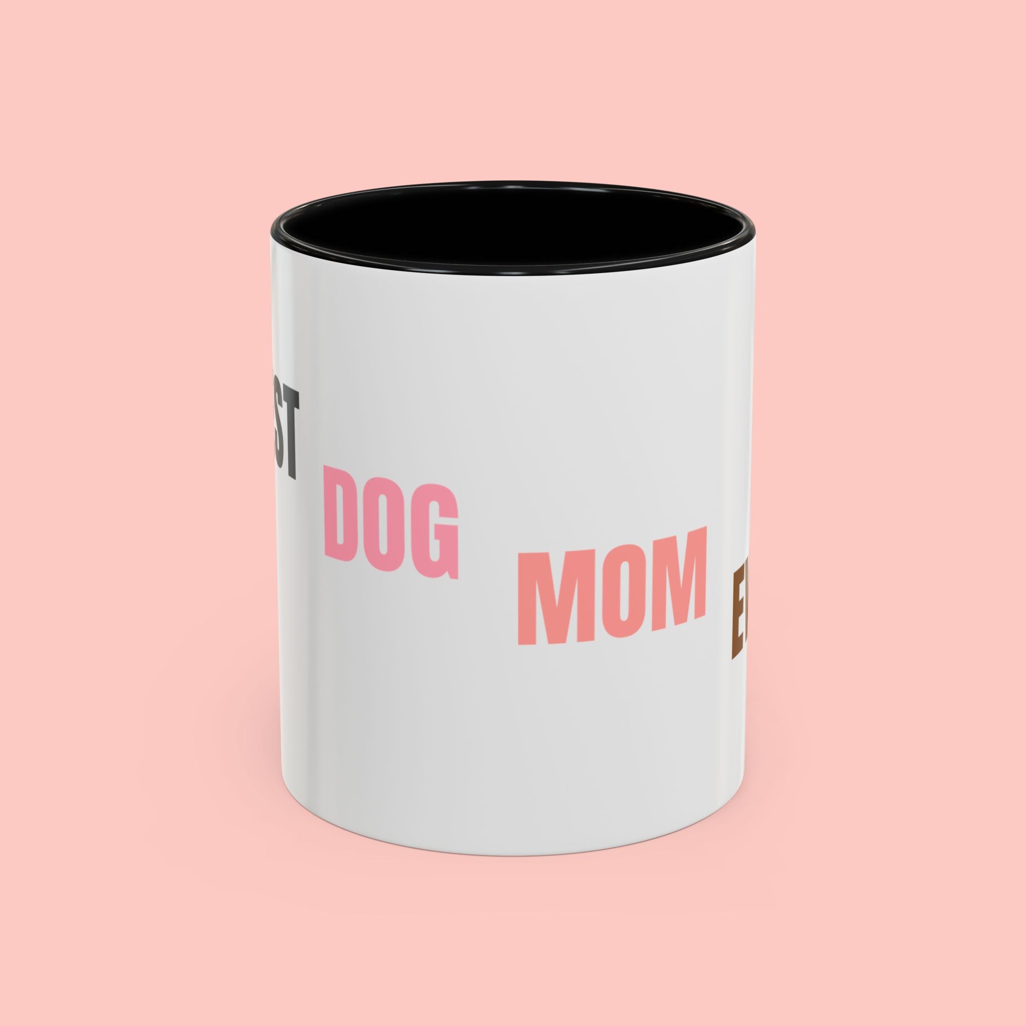 Dog Mom Coffee Mug — Best Dog Mom Ever Accent Ceramic Mug (11oz & 15oz)