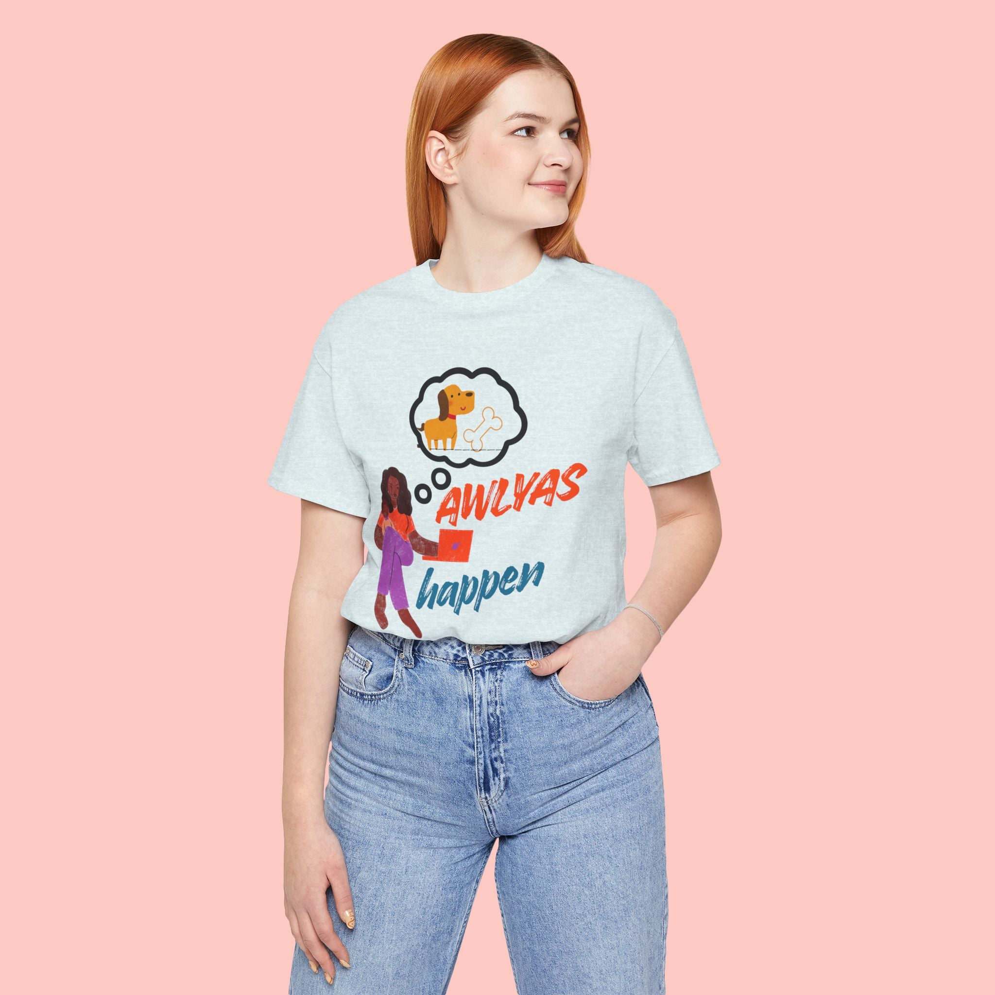 T‑Shirt — Always Happen Funny Dog Thought Bubble Graphic Tee