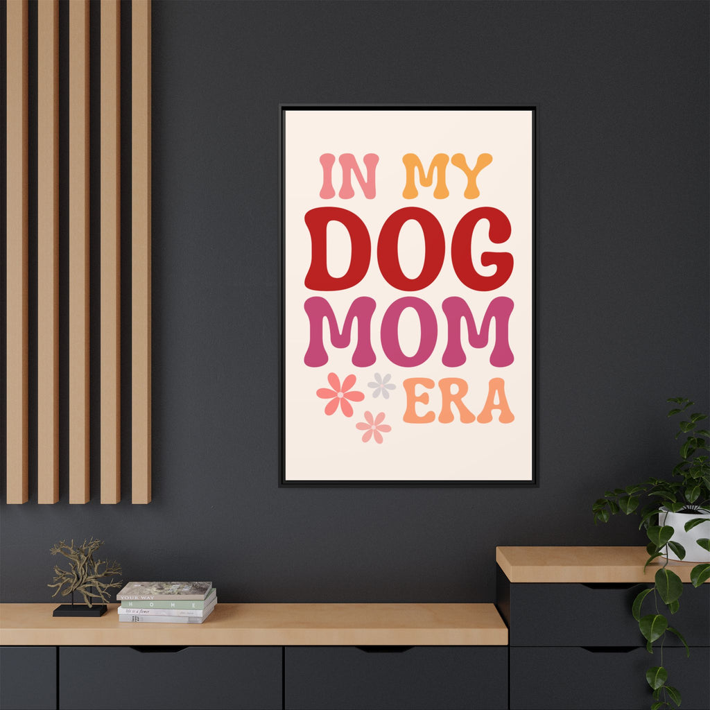 In My Dog Mom Era Framed Canvas Wall Art