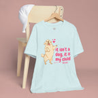 Dog Mom T-Shirt — "It Isn’t a Dog, It Is My Child" Cute Golden Retriever Tee