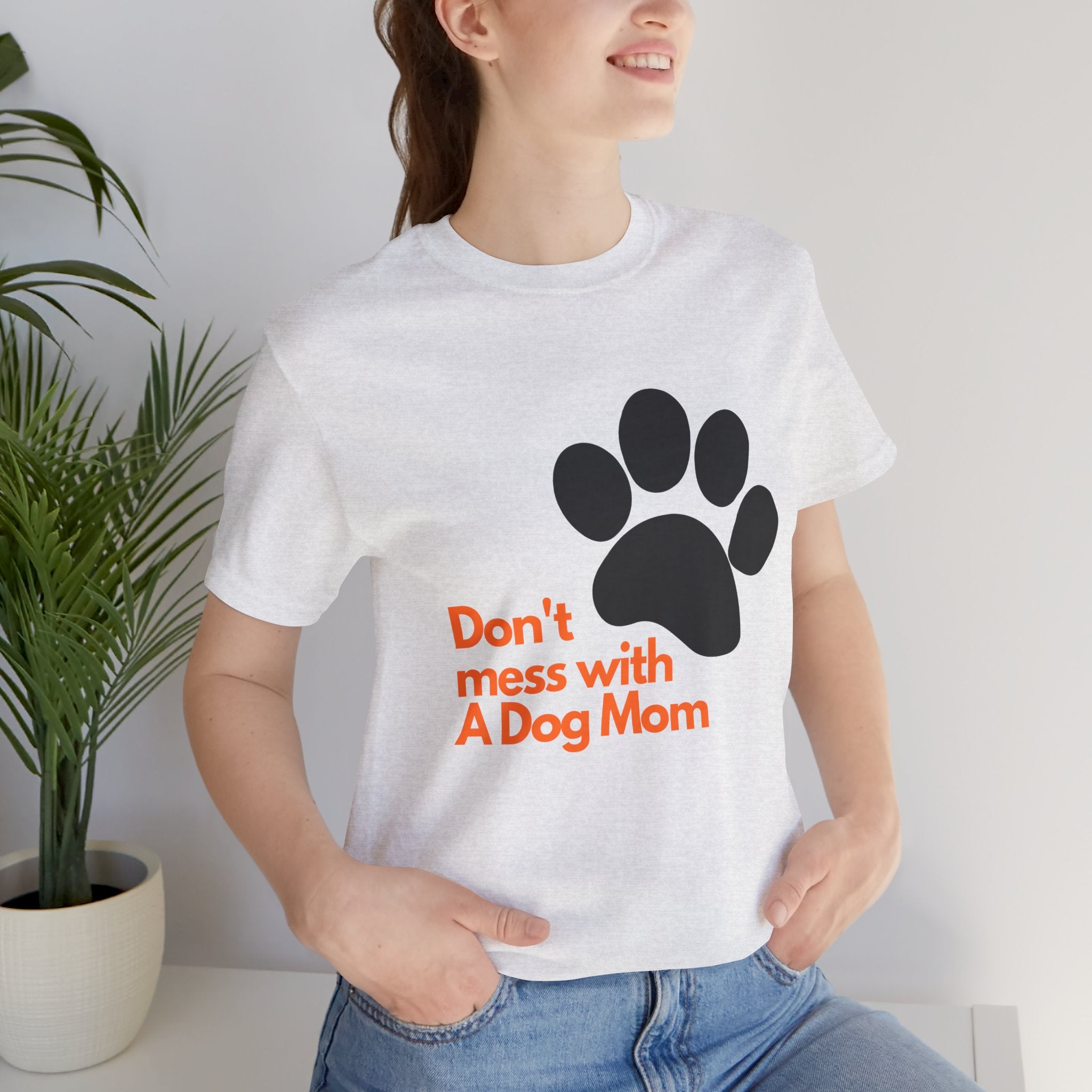 Don’t Mess With A Dog Mom T-Shirt — Paw Print Tee for Dog Lovers
