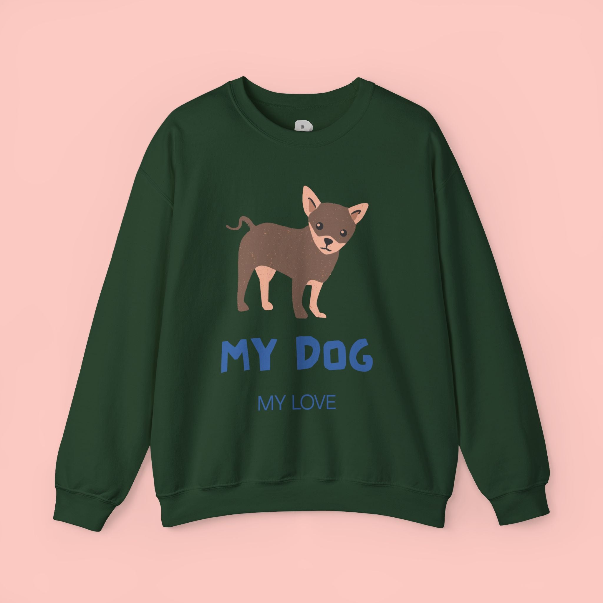 Dog Lover Crewneck Sweatshirt – 'My Dog My Love' Cute Chihuahua Graphic