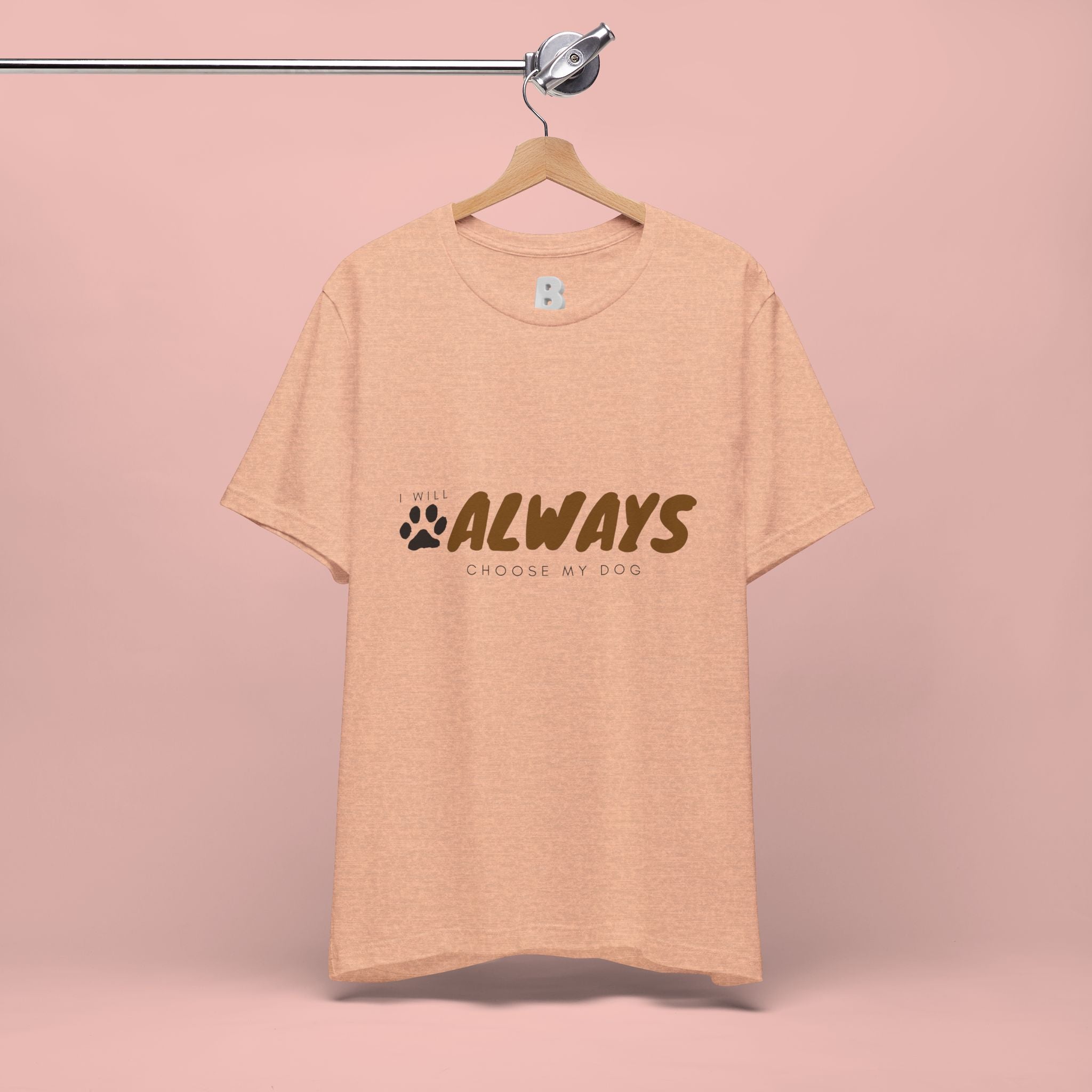 Always Choose My Dog T-Shirt — Dog Lover Paw Print Tee