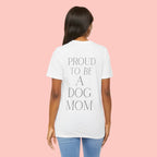 Proud to Be a Dog Mom T‑Shirt