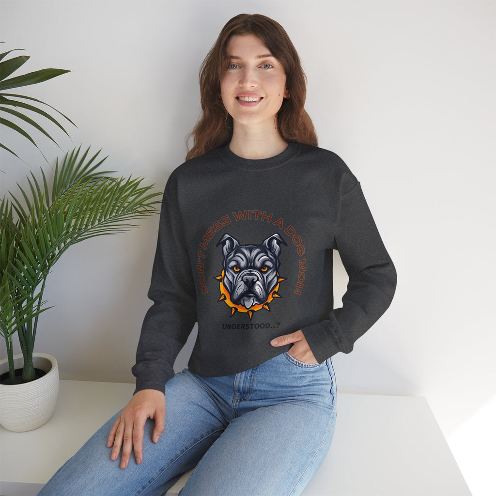 Don’t Mess With a Dog Mom Crewneck Sweatshirt – Tough Pitbull Design