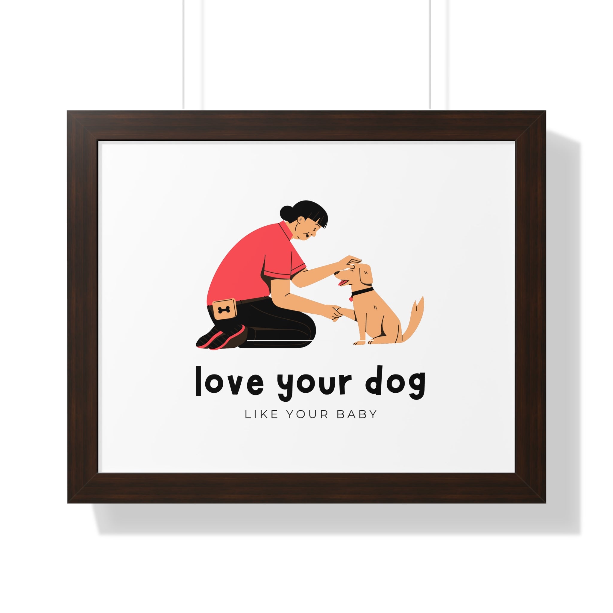 Framed Poster – "Love Your Dog Like Your Baby" Wall Art