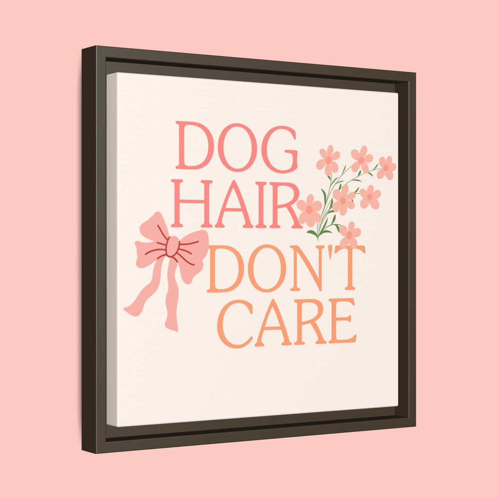 Dog Hair Don’t Care Framed Canvas Print