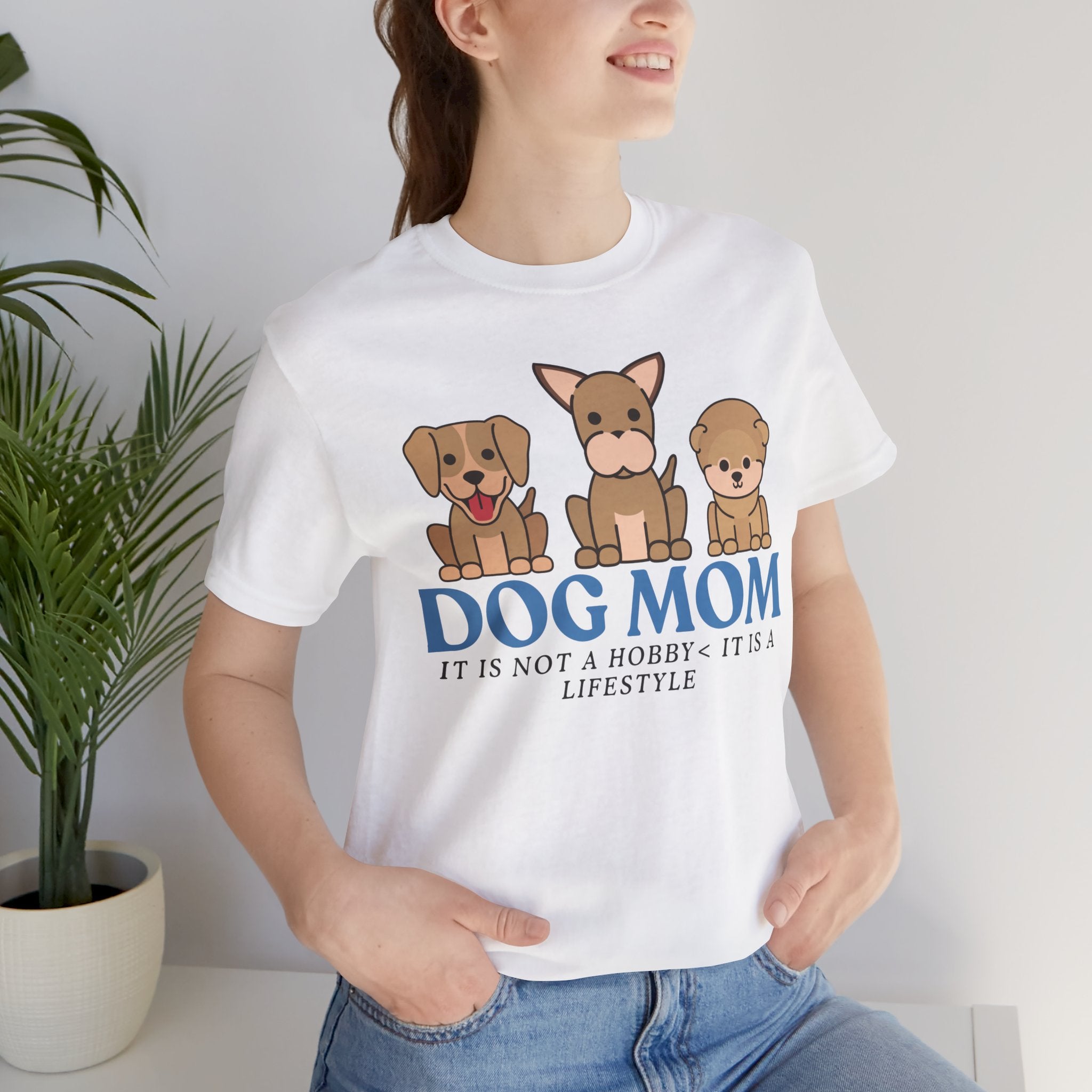 Dog Mom Tee — "Dog Mom: It Is Not A Hobby, It Is A Lifestyle" Cute Puppy Graphic T‑Shirt