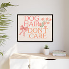 Dog Hair Don’t Care Framed Canvas Print
