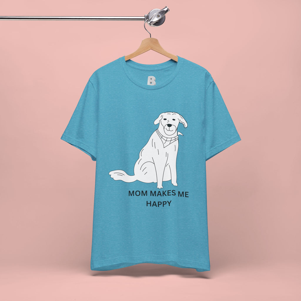 Mom Makes Me Happy Dog T-Shirt