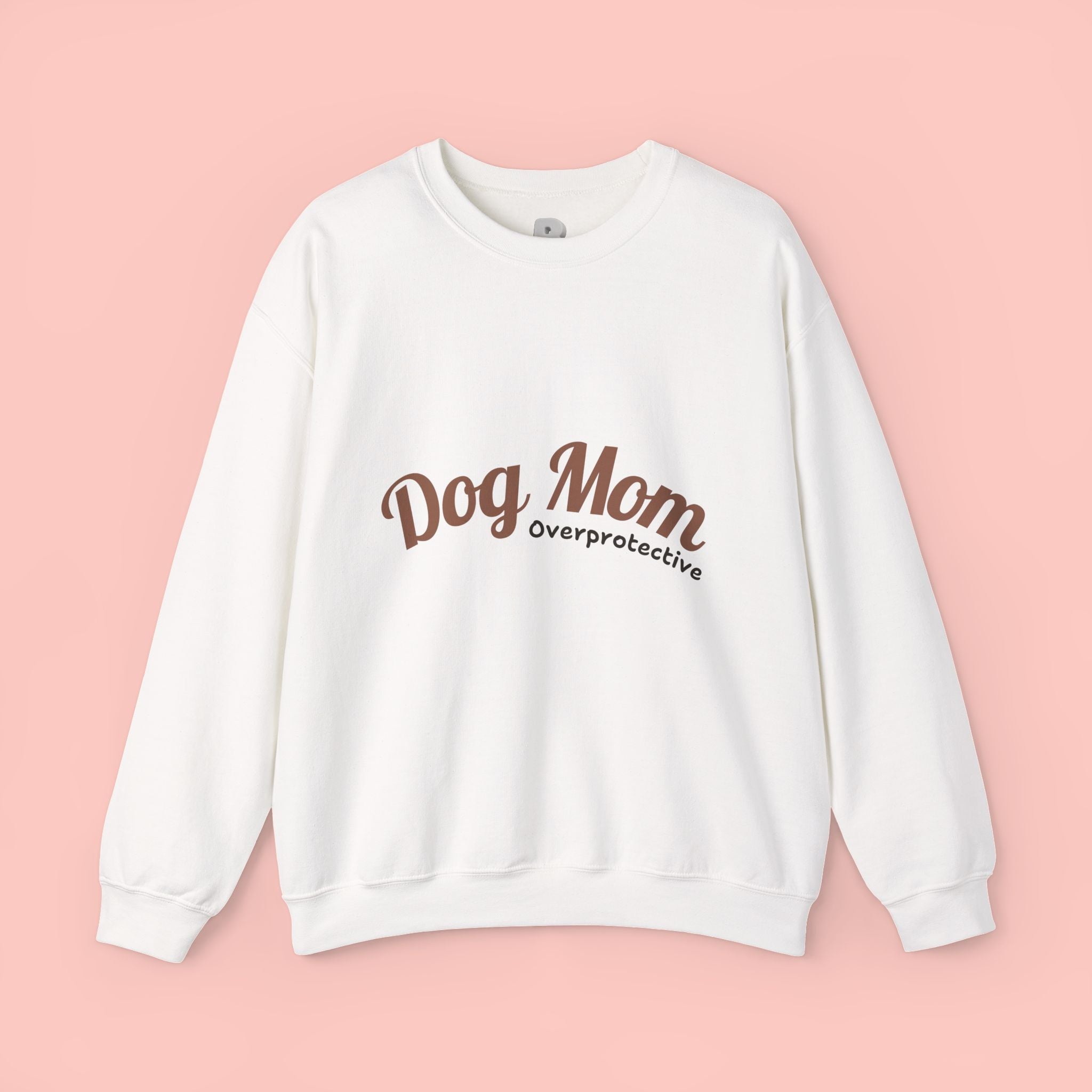 Dog Mom Crewneck Sweatshirt — "Overprotective" Cozy Pet Lover Pullover