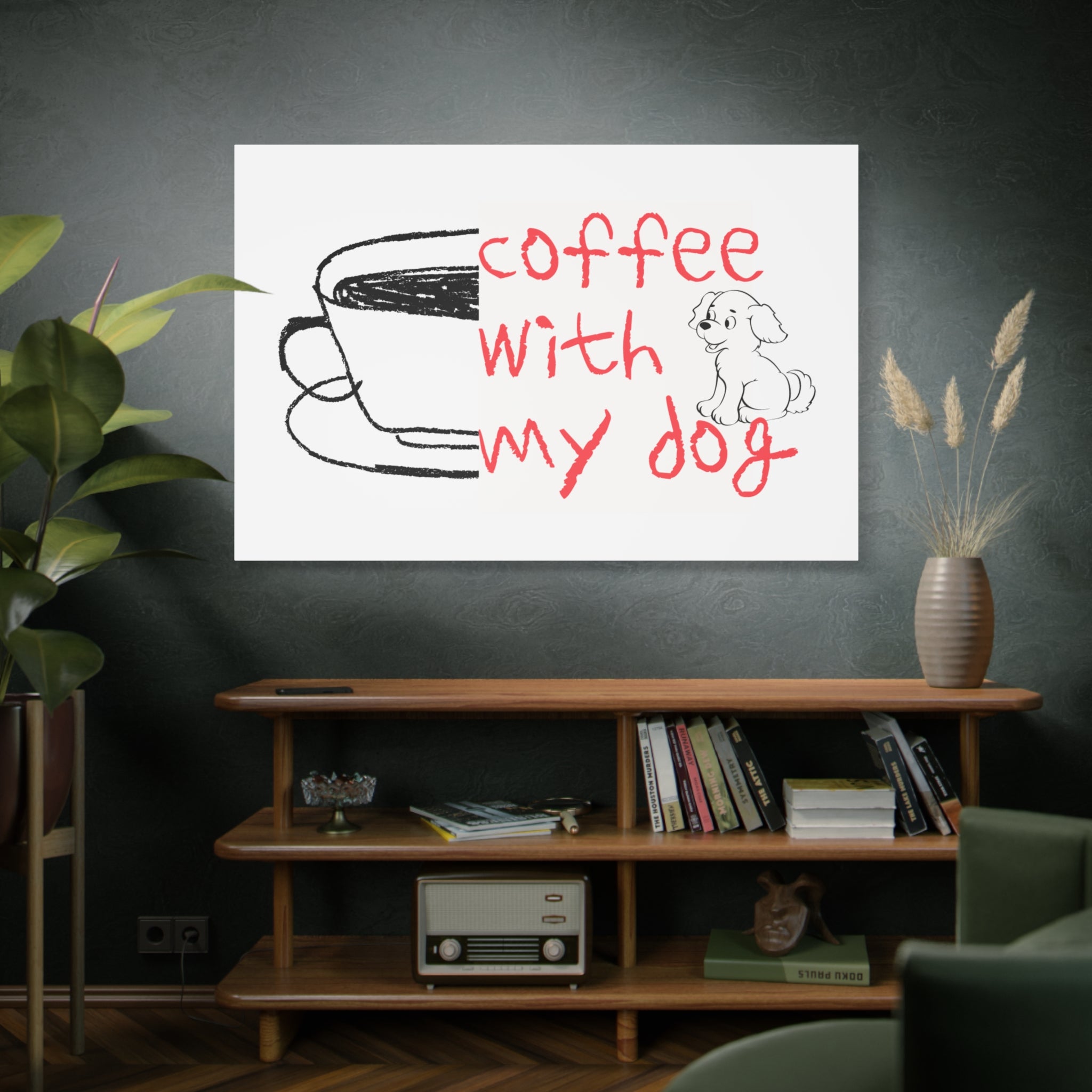 Canvas Wall Art - "Coffee With My Dog" Cute Coffee & Puppy Print