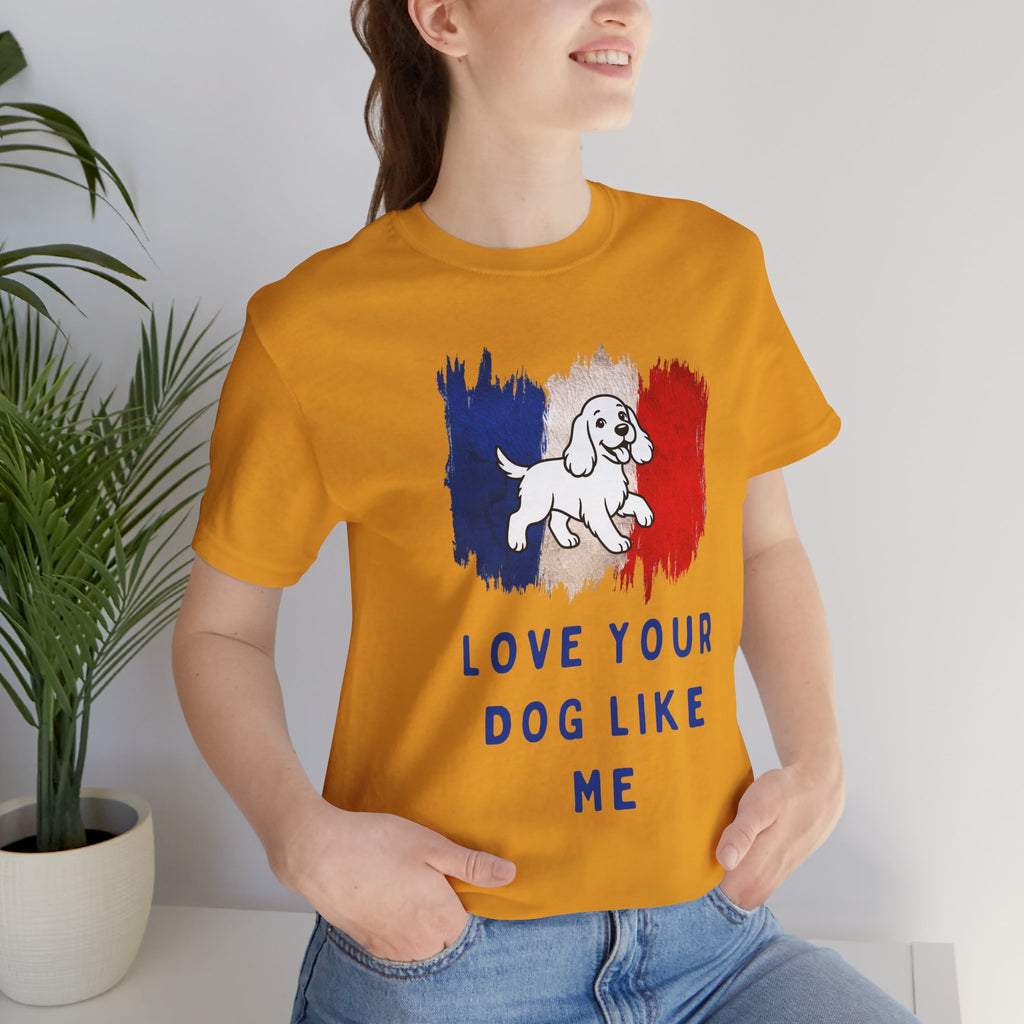 Love Your Dog Like Me T-Shirt — French Flag Heart Puppy Tee