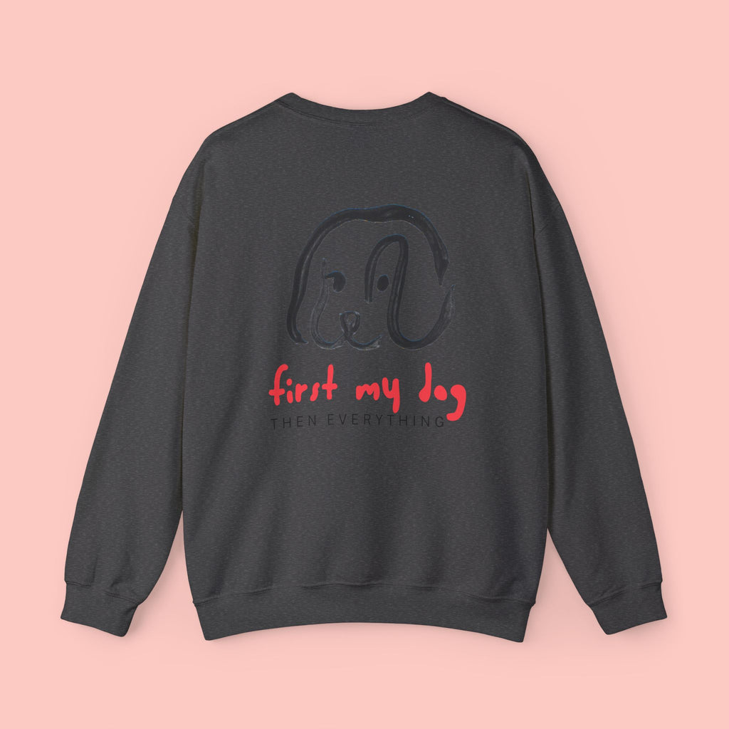 Dog Lover Crewneck Sweatshirt – “First My Dog Then Everything” Graphic