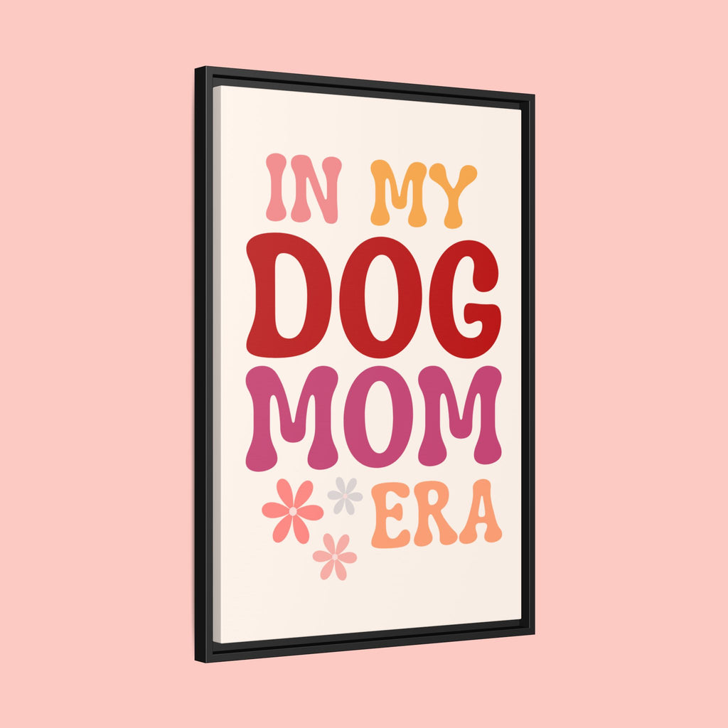In My Dog Mom Era Framed Canvas Wall Art