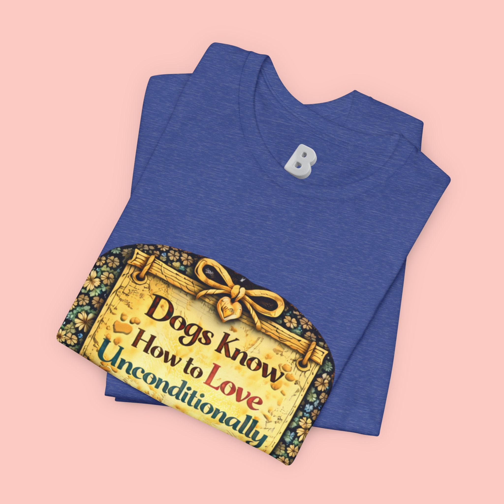 Dog Lovers T‑Shirt – "Dogs Know How to Love Unconditionally" Vintage Design
