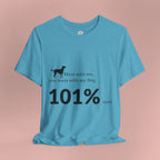 Dog Lover T‑Shirt — "Mess with me, you mess with my Dog 101% sure"