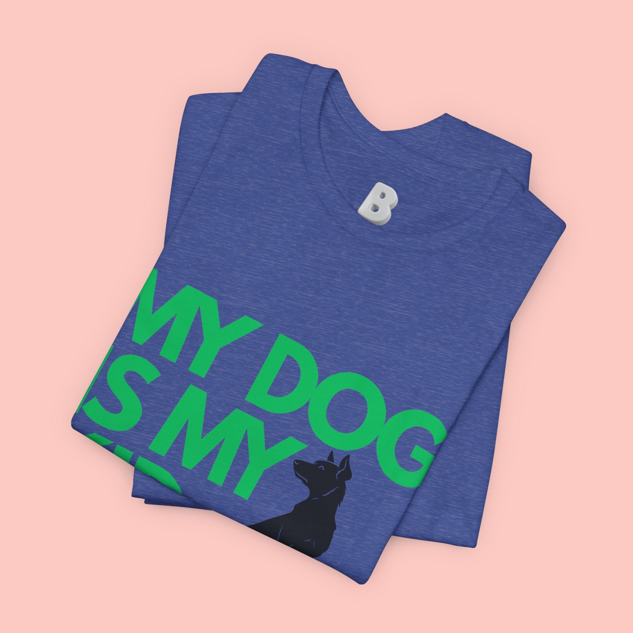 My Dog Is My Kid T-Shirt — Funny Pet Mom/Dad Tee with Sitting Dog Graphic