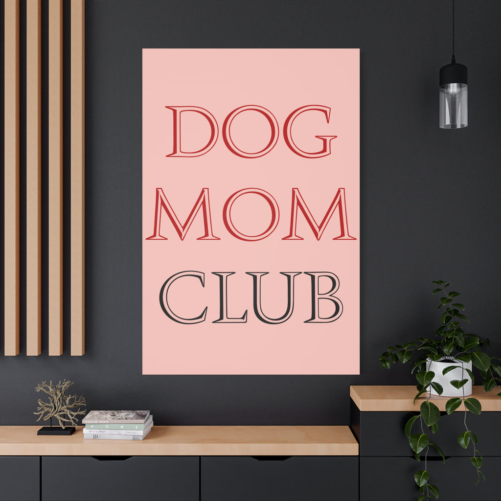 Dog Mom Club Canvas Wall Art — Pink Matte Stretched Canvas