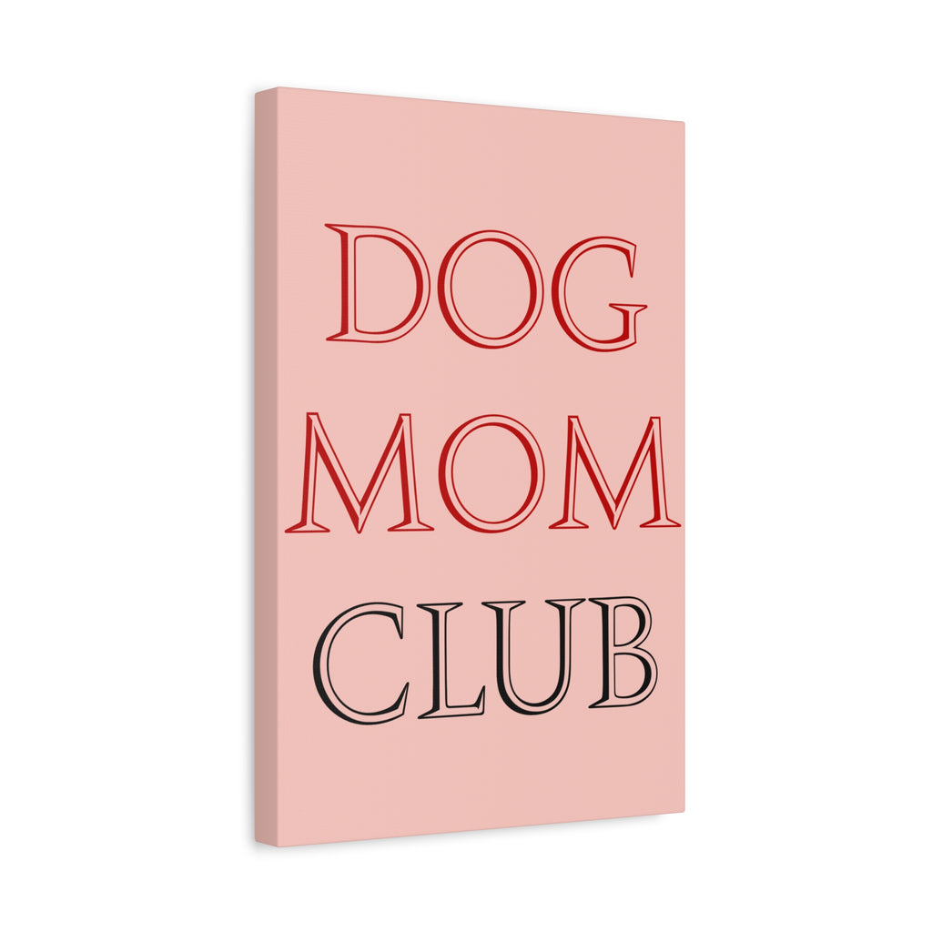 Dog Mom Club Canvas Wall Art — Pink Matte Stretched Canvas