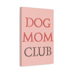 Dog Mom Club Canvas Wall Art — Pink Matte Stretched Canvas