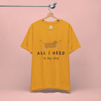 All I Need Is My Dog T‑Shirt — Cute Dachshund Graphic Tee