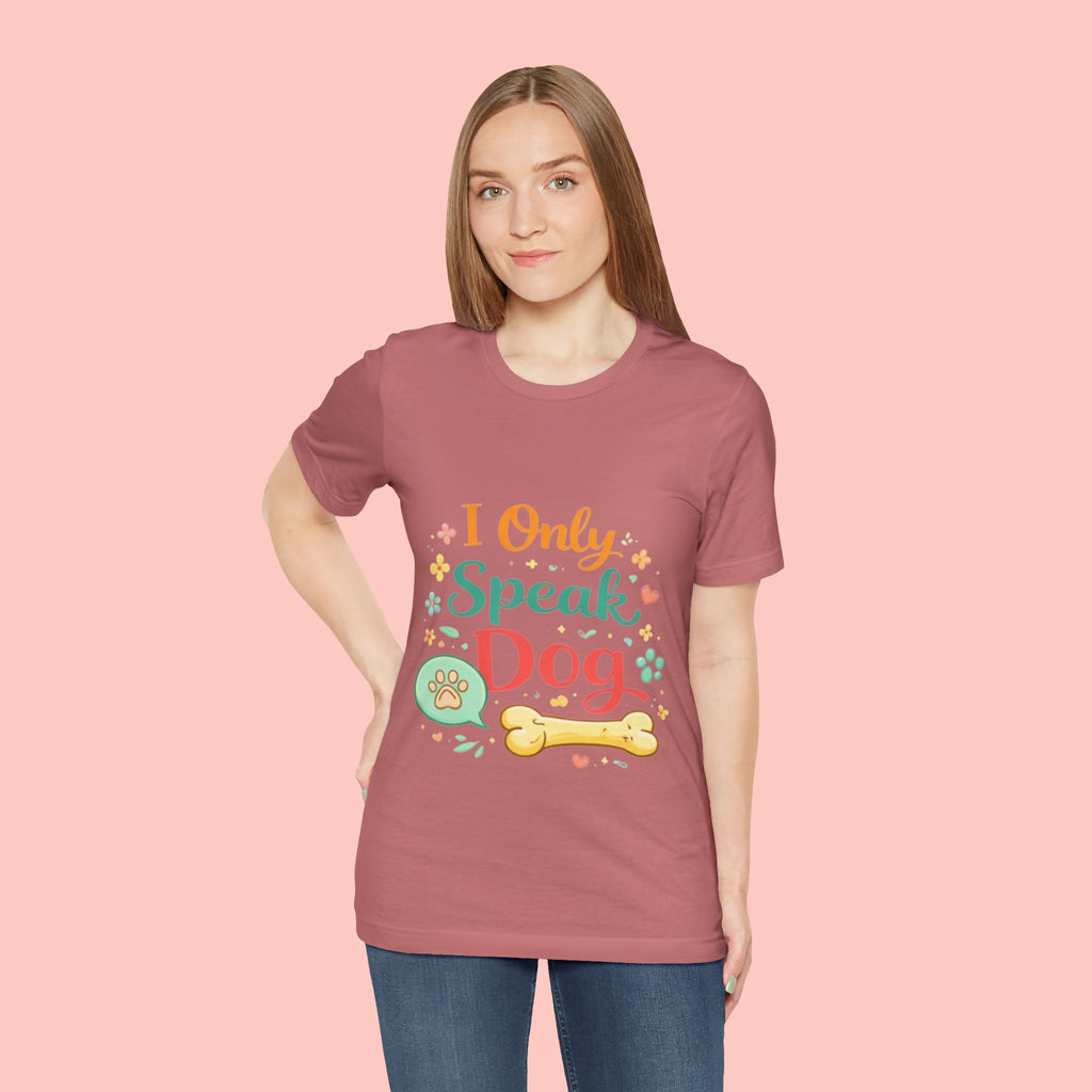 Dog Lover T‑Shirt – "I Only Speak Dog" Cute Paw & Bone Graphic Tee