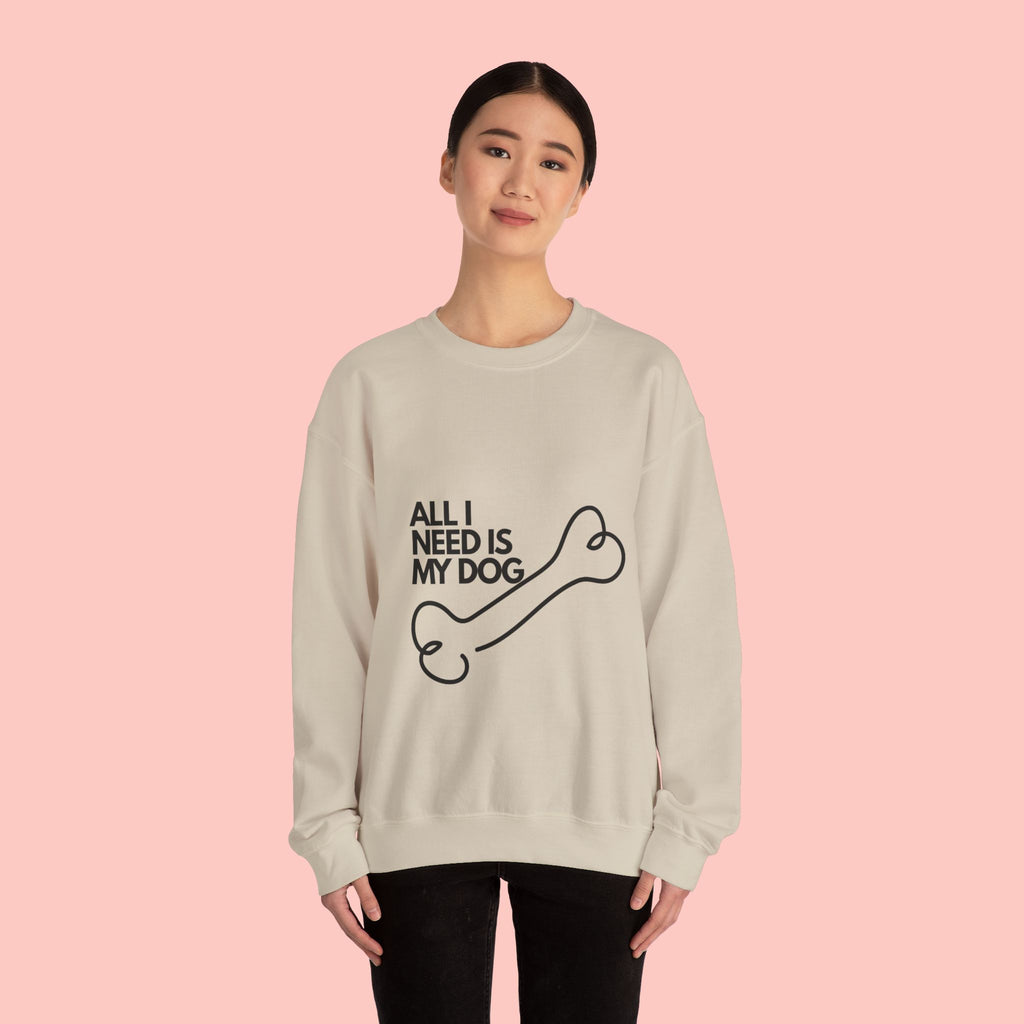 All I Need Is My Dog Sweatshirt — Cozy Dog Lover Crewneck