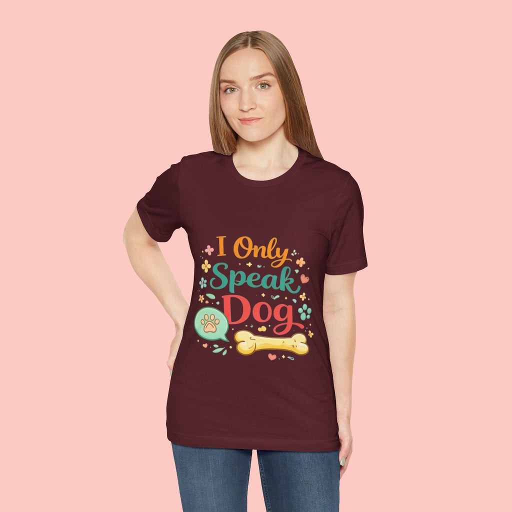 Dog Lover T‑Shirt – "I Only Speak Dog" Cute Paw & Bone Graphic Tee