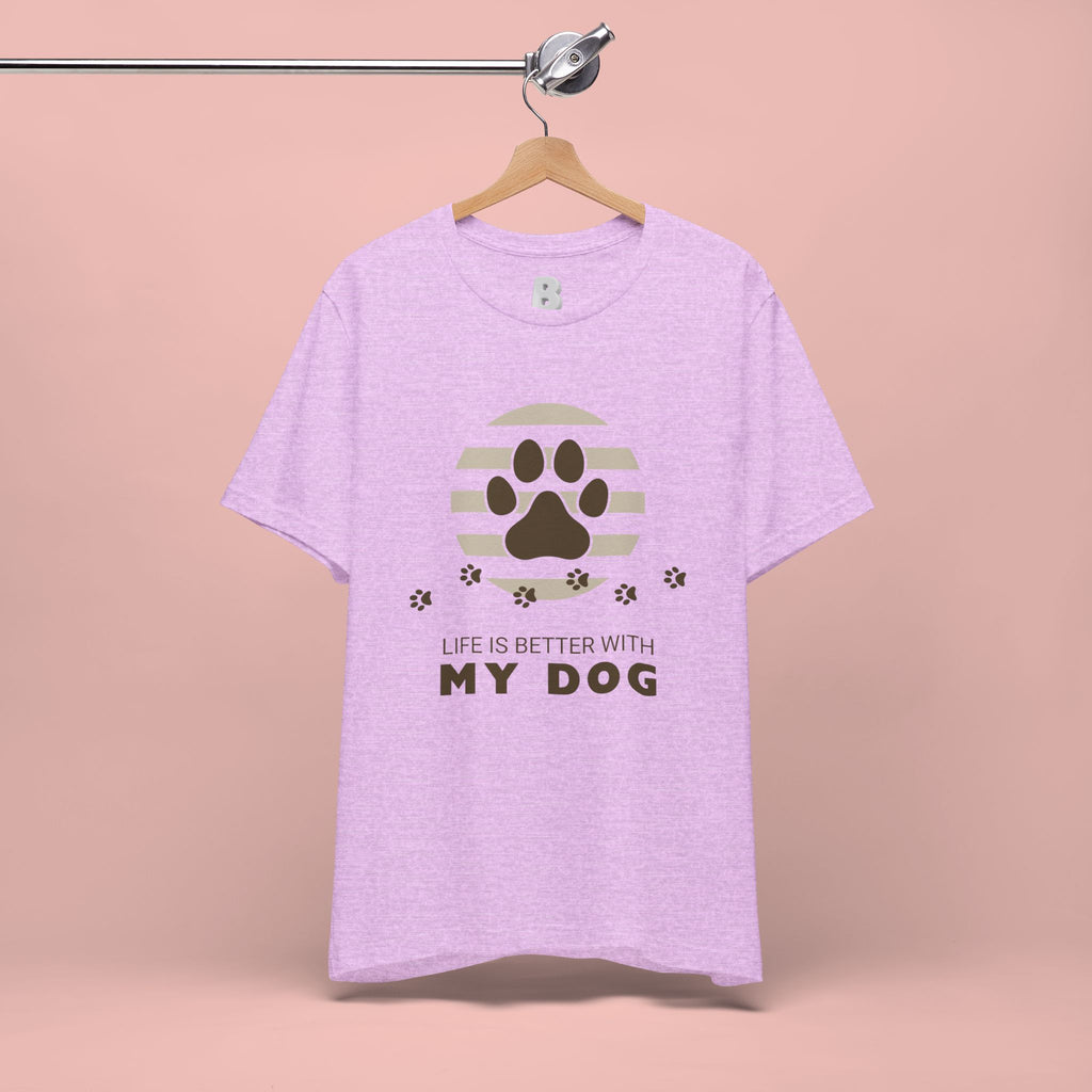 Life Is Better With My Dog T-Shirt