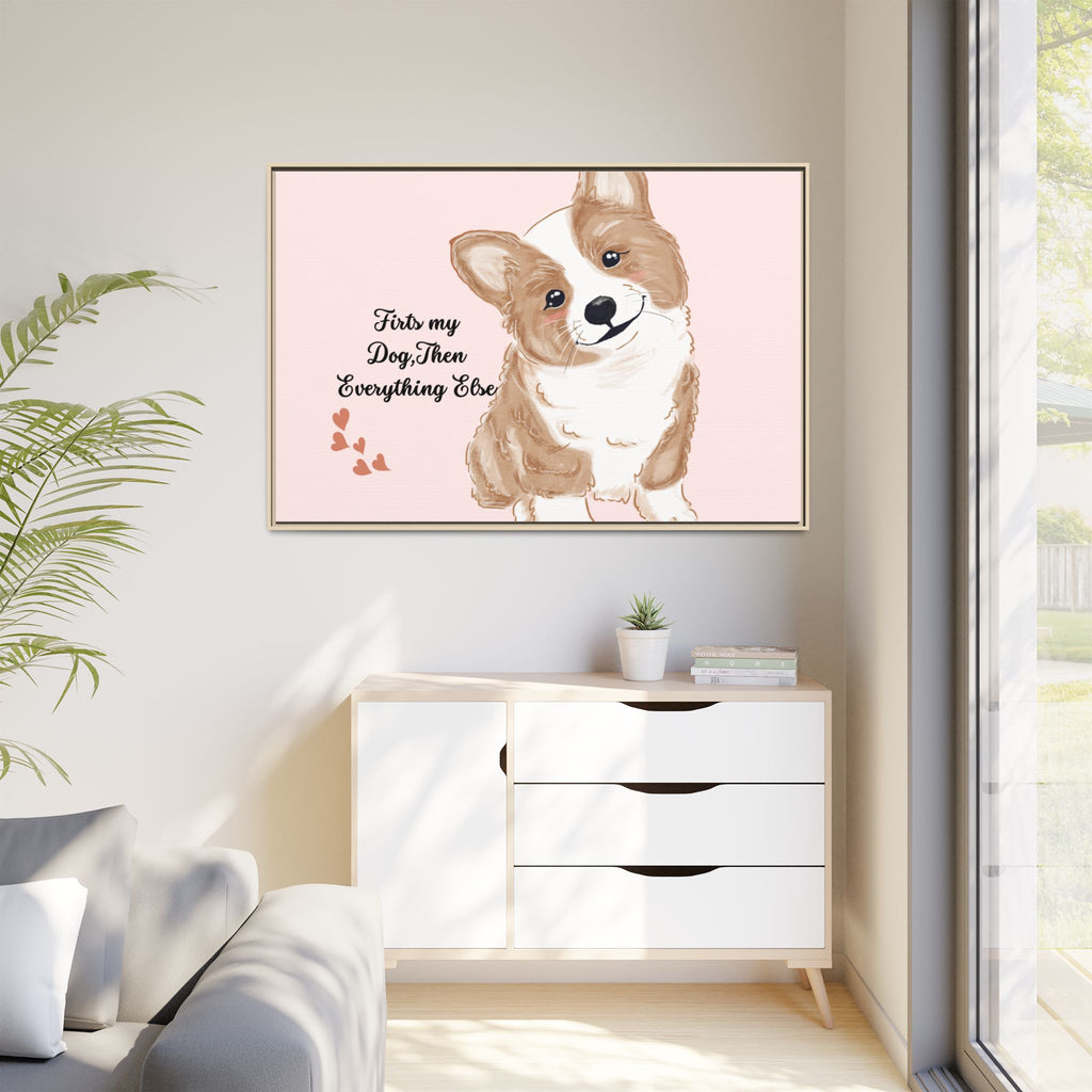 Framed Canvas Print — "First My Dog, Then Everything Else" Corgi Wall Art