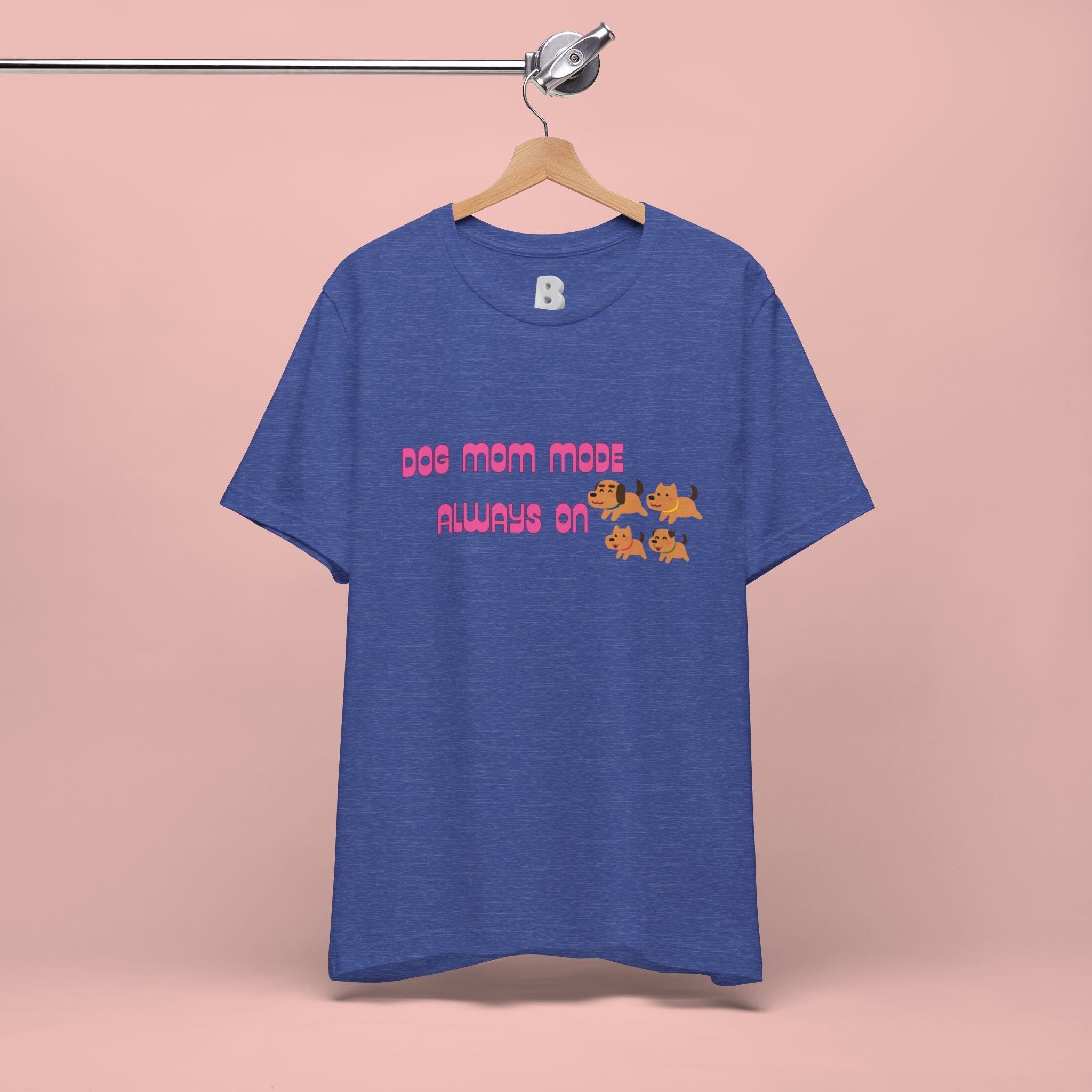 Dog Mom Mode Always On Tee