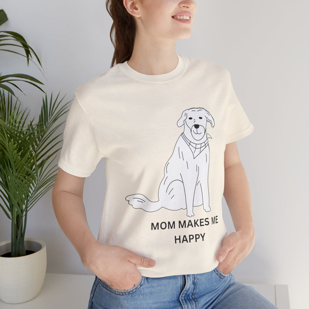 Mom Makes Me Happy Dog T-Shirt