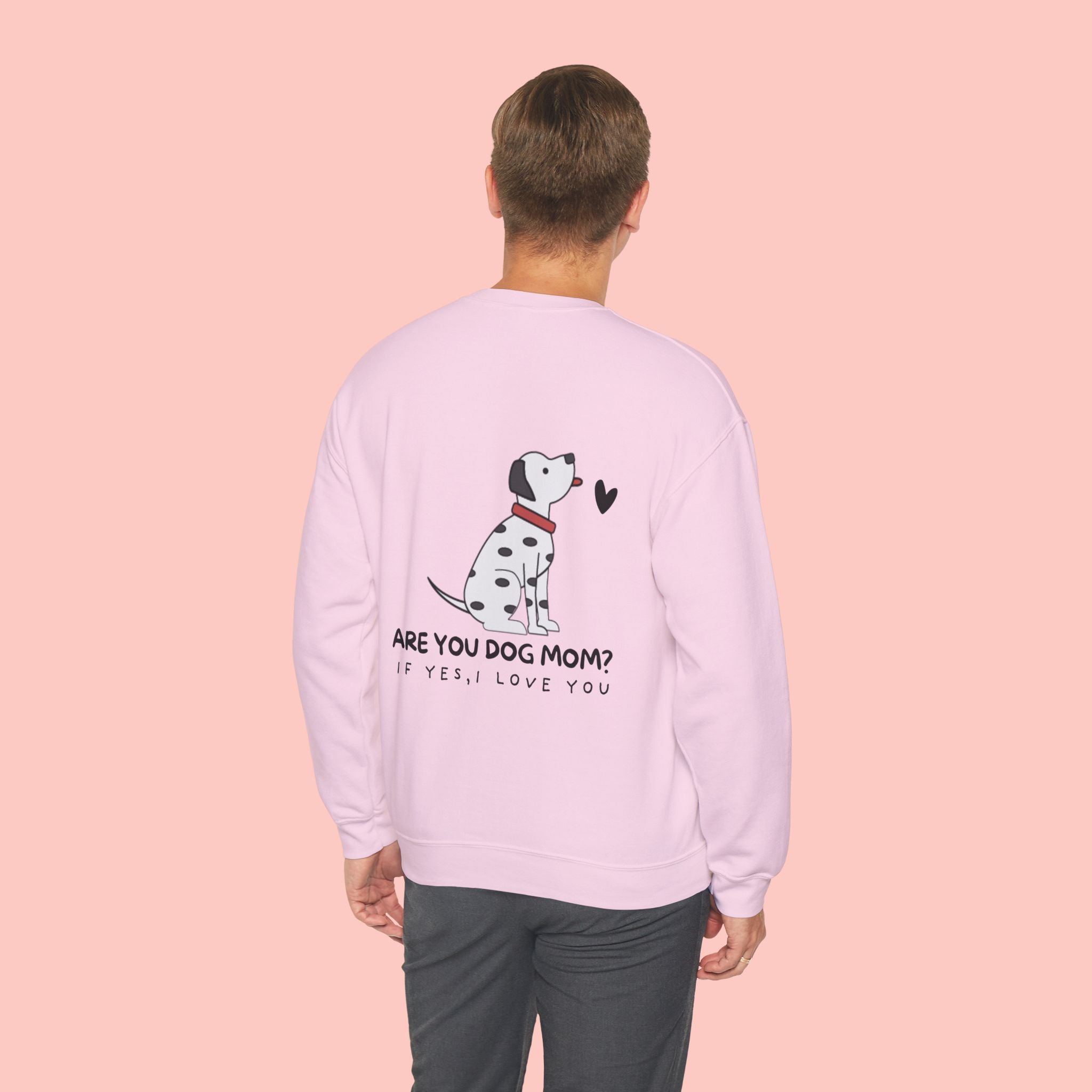 Dog Mom Sweatshirt - "Are You Dog Mom? If Yes, I Love You" Cute Dalmatian Crewneck