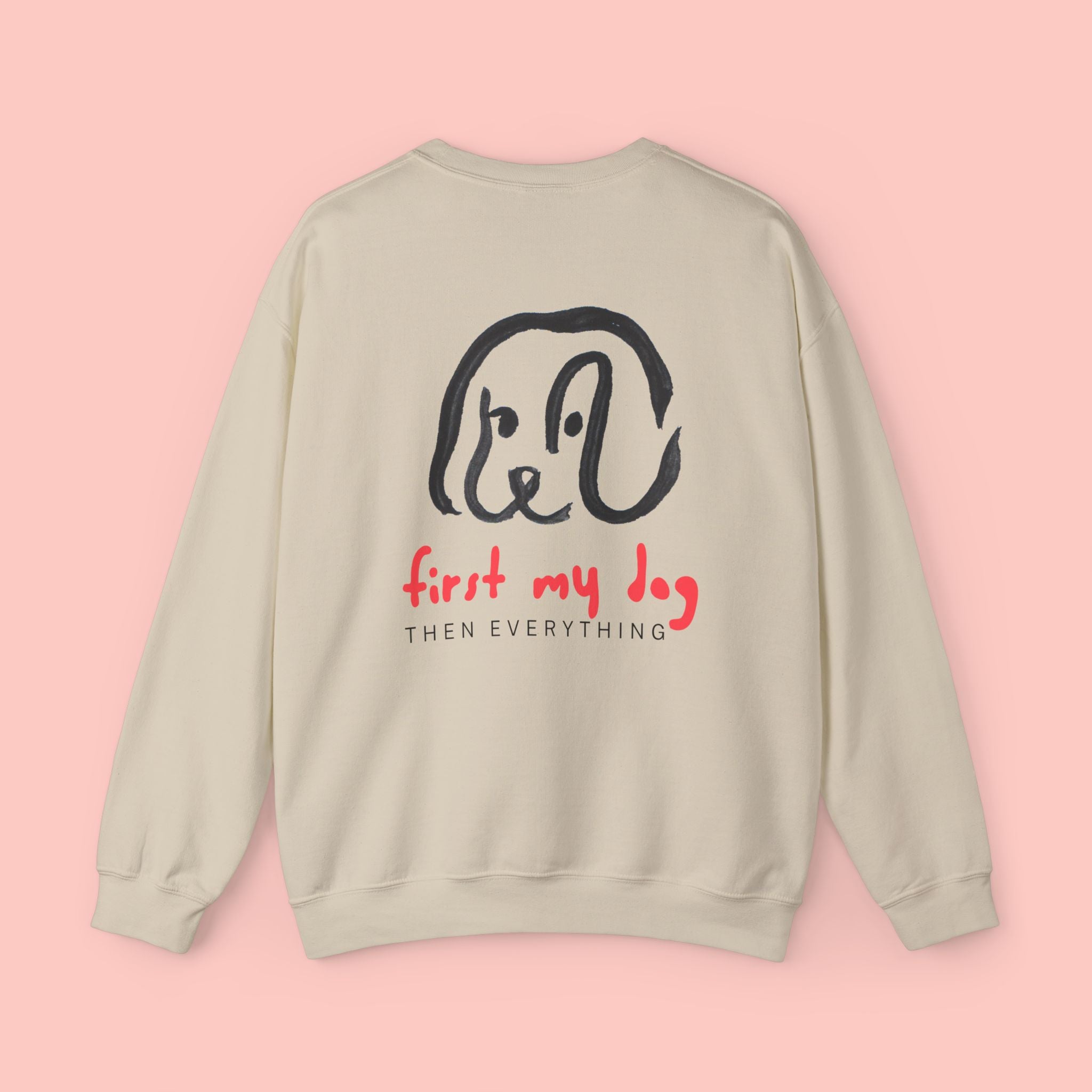 Dog Lover Crewneck Sweatshirt – “First My Dog Then Everything” Graphic